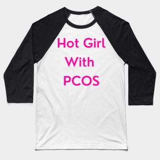 Hot Girl with PCOS (pink version) Baseball T-Shirt